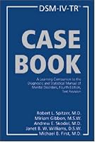 DSM-IV-TR Casebook: A Learning Companion to the Diagnostic and Statistical Manual of Mental Disorders, Fourth Edition, Text Revision
