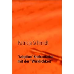 "Adoption" Konfrontation mit der "Wirklichkeit": Die Suche, nach den eigenen Wurzeln, nach der eigenen Identit�t