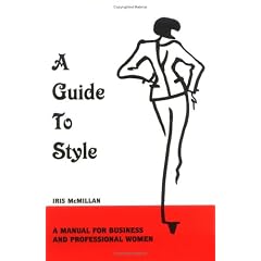 A Guide to Style: A Manual for Business and Professional Women