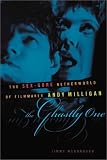 The Ghastly One: The Sex-Gore Netherworld of Filmmaker Andy Miligan