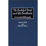 The Grateful Dead and the Deadheads: An Annotated Bibliography (Music Reference Collection) book cover