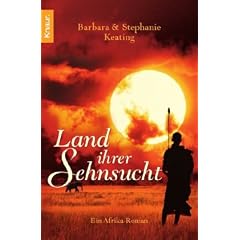 Land ihrer Sehnsucht: Ein Afrika-Roman