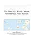 The 2006-2011 World Outlook for DVD and Video Rentals
