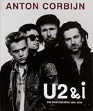 U2 & I: The Photographs 1982-2004 (3829601743) by Corbijn, Anton