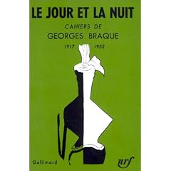 Le Jour et la Nuit : Cahiers de Georges Braque, 1917-1952