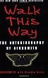 Walk This Way: The Autobiography of Aerosmith