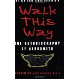Walk This Way: The Autobiography of Aerosmith ~ Stephen Davis