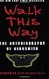 Walk This Way: The Autobiography of Aerosmith