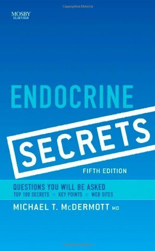 By Michael T. McDermott MD: Endocrine Secrets Fifth (5th) Edition