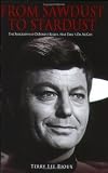 From Sawdust to Stardust: The Biography of DeForest Kelley, Star Trek's Dr. McCoy (Star Trek S.)
