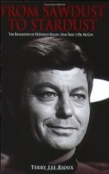 From Sawdust to Stardust: The Biography of DeForest Kelley, Star Trek's Dr. McCoy (Star Trek S.)