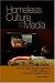 Book Homeless Culture and the Media: How the Media Educate Audiences in their Portrayal of America's Homeless Culture