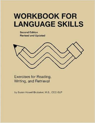 Workbook for Language Skills: Exercises for Reading, Writing, and Retrieval (William Beaumont Hospital Series in Speech and Language)