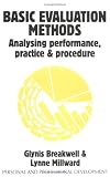Basic Evaluation Methods: Analysing Performance, Practice and Procedure (Personal and Professional Development)