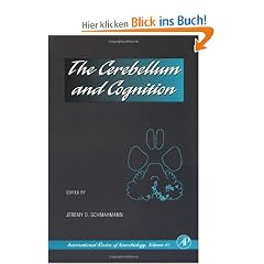 The Cerebellum and Cognition: The Cerebellum and Cognition (International Review of Neurobiology.)