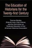 The Education of Historians for Twenty-first Century