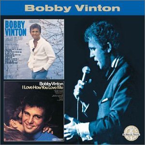 Bobby Vinton - Take Good Care of My Baby/I Love How You Love Me - Zortam Music