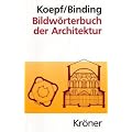 Bildw�rterbuch der Architektur: Mit englischem, franz�sischem, italienischem und spanischem Fachglossar