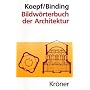 Bildw�rterbuch der Architektur: Mit englischem, franz�sischem, italienischem und spanischem Fachglossar