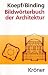 Bildwörterbuch der Architektur: Mit englischem, französischem, italienischem und spanischem Fachglossar