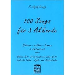 100 Songs. Gitarre selber lernen in Rekordzeit: 100 Songs f�r 3 Akkorde: Gitarre- selber- lernen in Rekordzeit. Oldies, Hits, Traditionals aus aller Welt, deutsche Volks-, Spa�- und Kinderlieder: BD 1