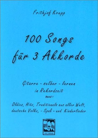 Produkt-Bild: 100 Songs. Gitarre selber lernen in Rekordzeit: 100 Songs f&uuml;r 3 Akkorde: Gitarre- selber- lernen in Rekordzeit. Oldies, Hits, Traditionals aus aller Welt, deutsche Volks-, Spa&szlig;- und Kinderlieder: BD 1
