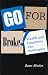 Go For Broke!: Wealth And Happiness After Bankruptcy
