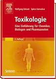 Toxikologie: Eine Einführung für Chemiker, Biologen und Pharmazeuten