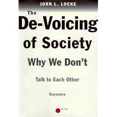 The DE-VOICING OF SOCIETY: WHY WE DON'T TALK TO EACH OTHER ANY MORE
