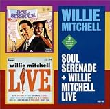Willie Mitchell - Soul Serenade/Willie Mitchell Live