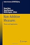 Non-additive measures : theory and applications