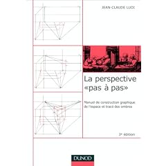 La perspective "pas � pas": Manuel de construction graphique de l'espace et trac� des ombres