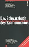 Das Schwarzbuch des Kommunismus. Unterdr�ckung, Verbrechen und Terror