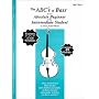 The ABCs of Bass for the Absolute Beginner to the Intermediate Student (Book 1)