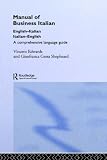Manual of Business Italian: A Comprehensive Language Guide (Manuals of Business)