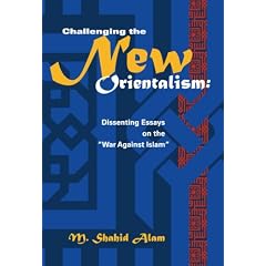 Challenging the New Orientalism: Dissenting Essays on the "War Against Islam"