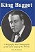 Book King Baggot: A Biography and Filmography of the First King of the Movies
