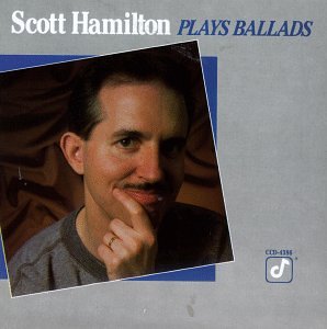 Scott Hamilton - Scott Hamilton Plays Ballads - Zortam Music