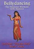 Bellydancing: The Sensuous Workout with Shamira