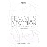 Femmes d'exception : Du XXe si�cle � nos jours...par Claire Champenois