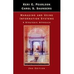 Managing and Using Information Systems: A Strategic Approach