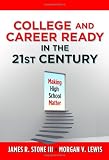 College and Career Ready in the 21st Century: Making High School Matter: Morgan V. Lewis 9780807753231: College and Career Ready in the 21st Century: Making High School Matter