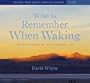 What to Remember When Waking: The Disciplines of an Everyday Life