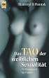 Das Tao der weiblichen Sexualit�t - Ein Praxisbuch f�r Frauen