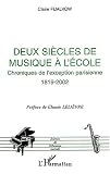 Revue Editions L'Harmattan  / Deux siècles de musique à l'école, chroniques de l'exception parisienne : 1819-2002