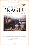 Travelers Tales Prague and the Czech Republic: True Stories (Travelers Tales Guides)