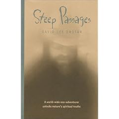 Steep Passages: A World-Wide Eco-Adventurer Unlocks Nature's Spiritual Truths