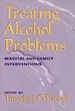 Treating Alcohol Problems: Marital and Family Interventions