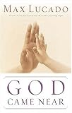 God Came Near (Lucado, Max)