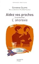 Aidez vos proches &agrave; surmonter L'anorexie